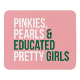 Pinkies Pearls & Educated Pretty Girls Mouse Pad - Pink